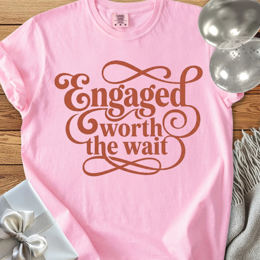 Engaged, Worth the Wait -  Premium Engagement T-Shirt