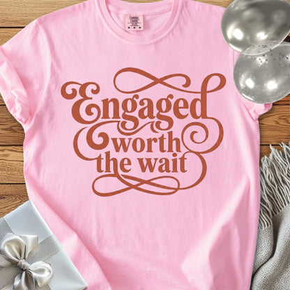 Engaged, Worth the Wait -  Premium Engagement T-Shirt