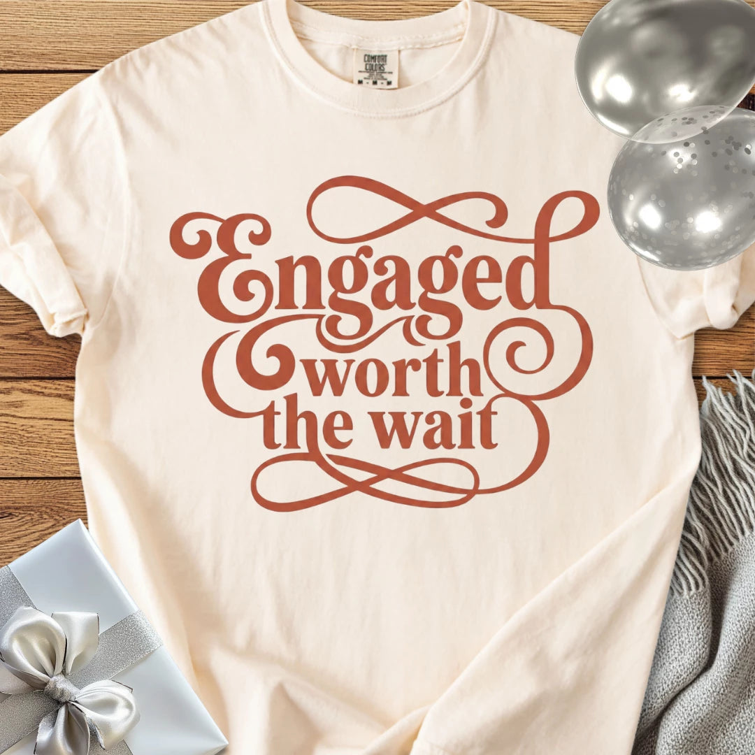 Engaged, Worth the Wait -  Premium Engagement T-Shirt