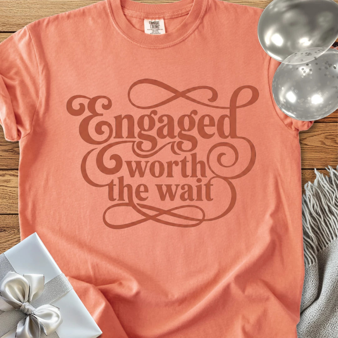 Engaged, Worth the Wait -  Premium Engagement T-Shirt