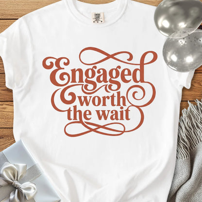 Engaged, Worth the Wait -  Premium Engagement T-Shirt