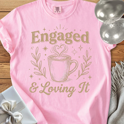 Engaged & Loving It -  Premium Engagement T-Shirt