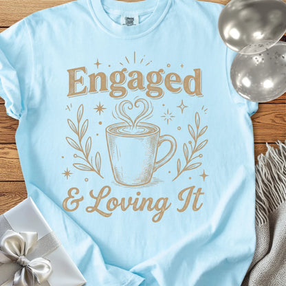 Engaged & Loving It -  Premium Engagement T-Shirt