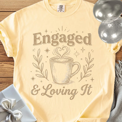 Engaged & Loving It -  Premium Engagement T-Shirt