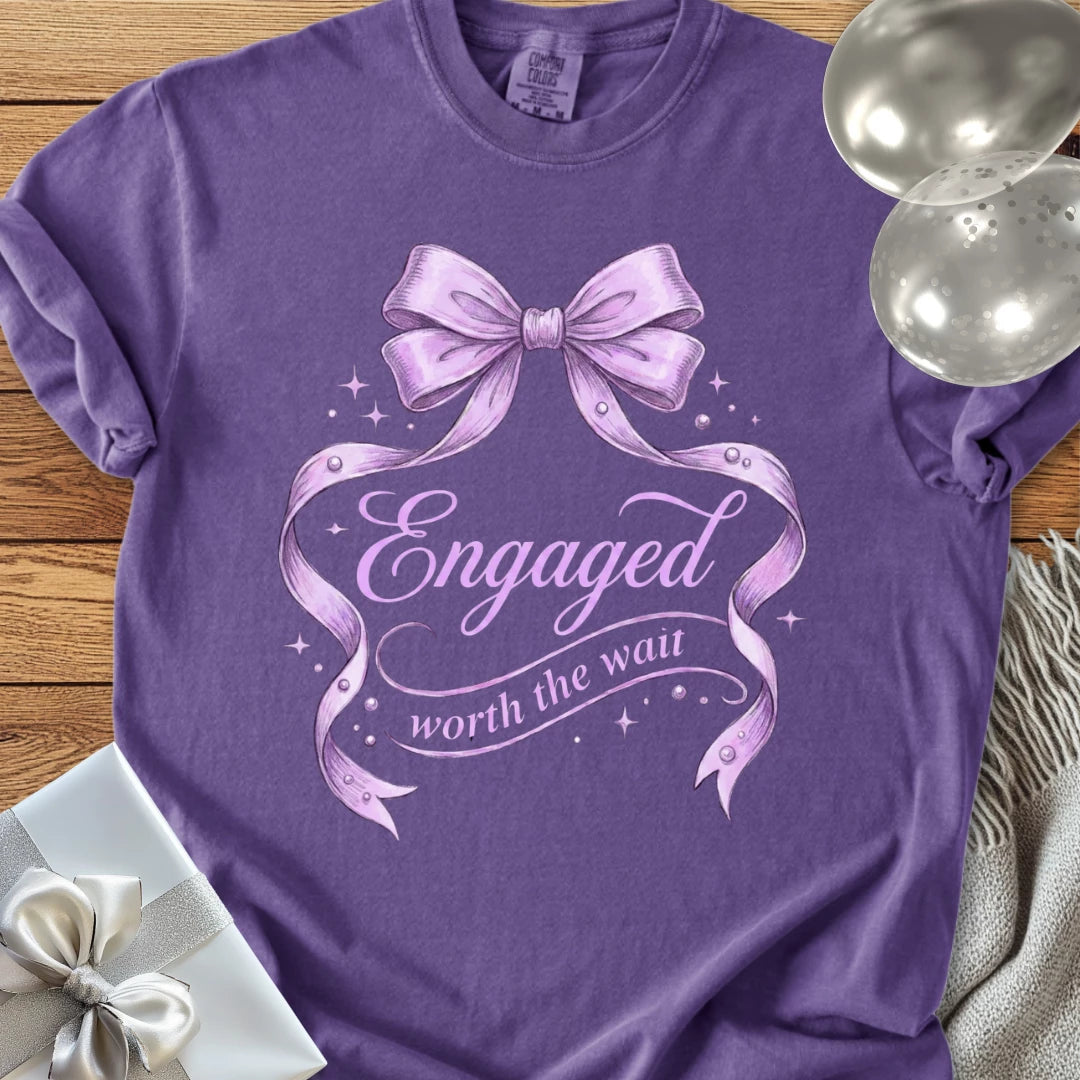 Engaged, Worth the Wait - Premium Engagement T-Shirt