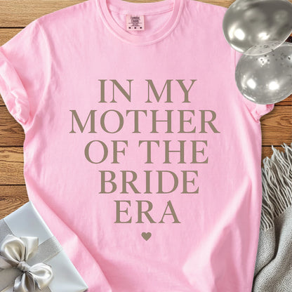 In My Mother of the Bride Era - Premium Eras Collection Bridal Party T-Shirt