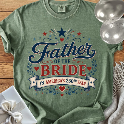 Father of the Bride in America’s 250th Year - Premium America 250 Wedding T-Shirt