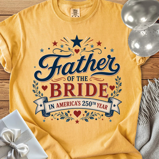 Father of the Bride in America’s 250th Year - Premium America 250 Wedding T-Shirt