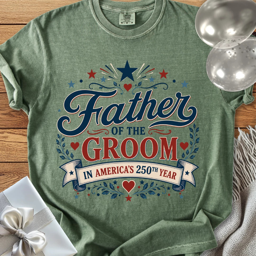 Father of the Groom In America's 250th Year - Premium America 250 Wedding T-Shirt