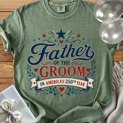 Father of the Groom In America's 250th Year - Premium America 250 Wedding T-Shirt