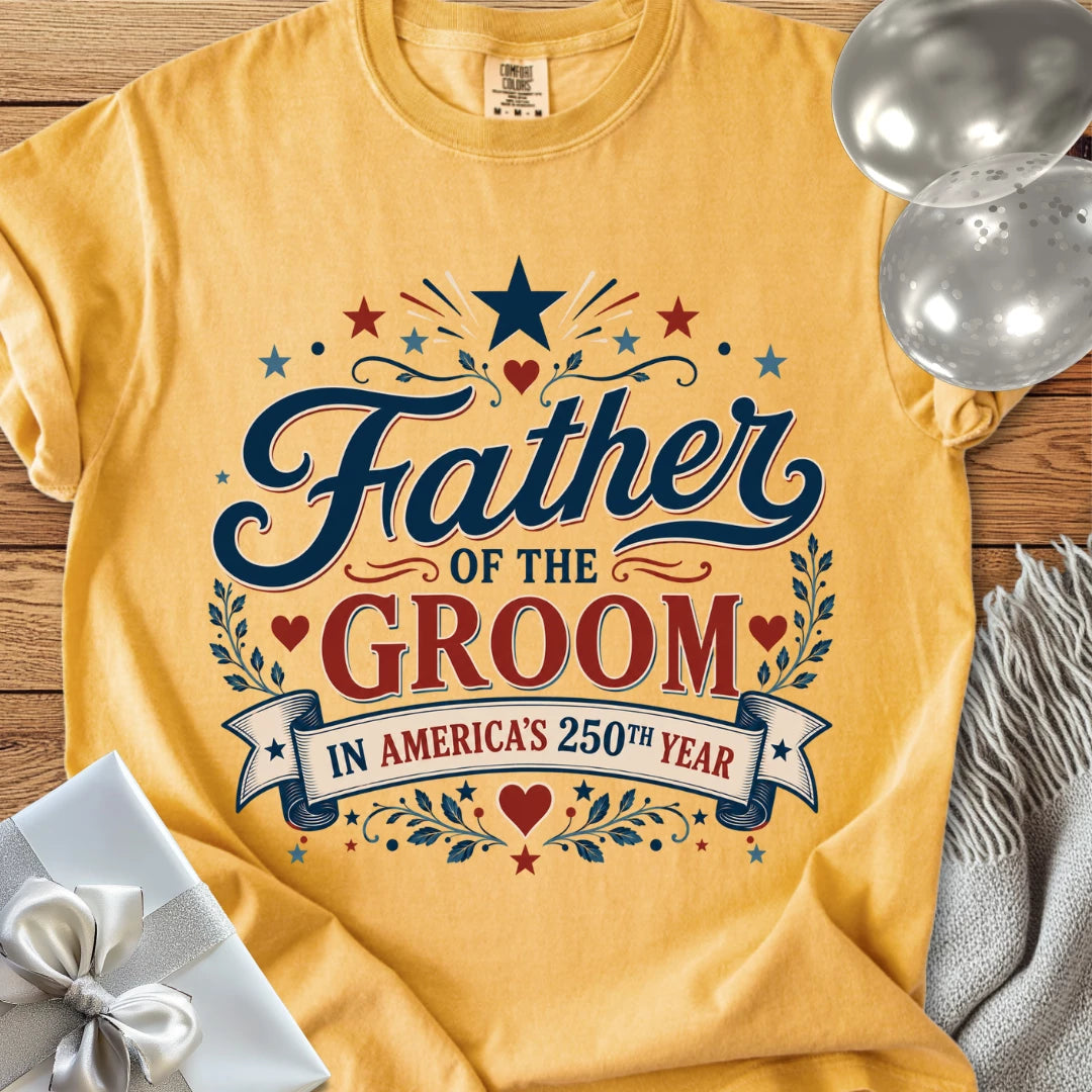 Father of the Groom In America's 250th Year - Premium America 250 Wedding T-Shirt