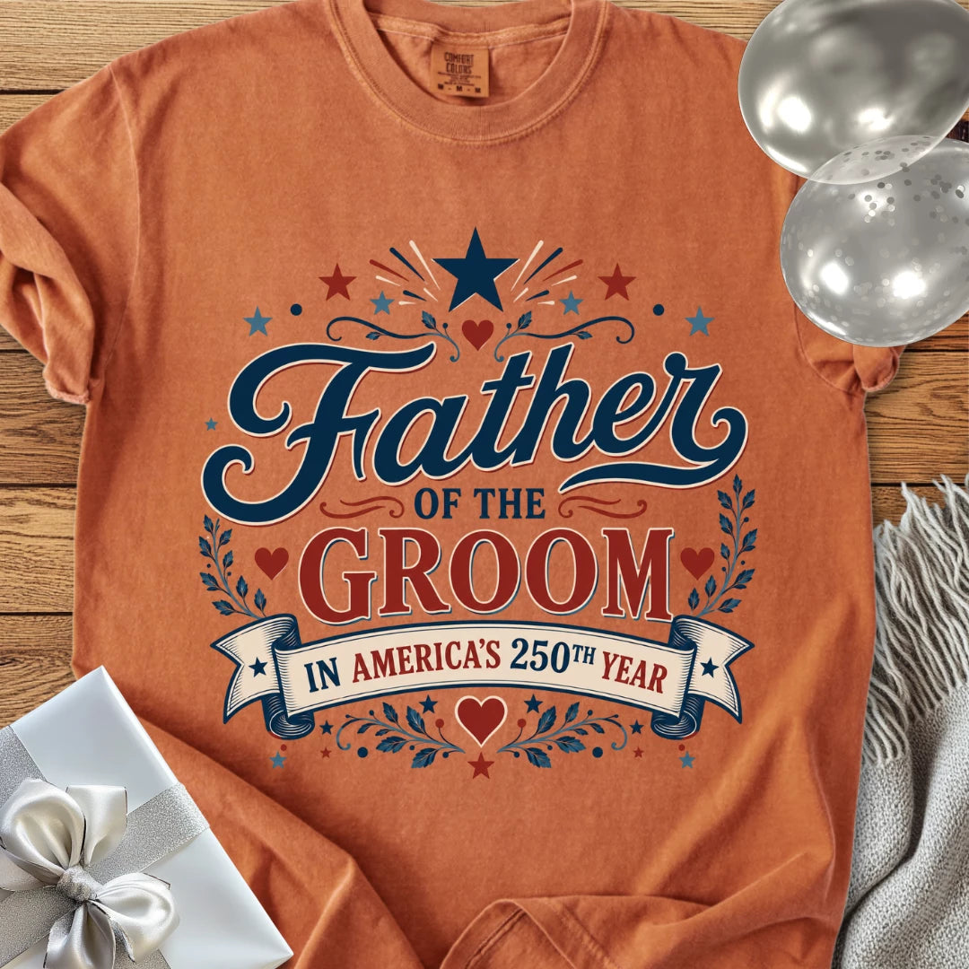 Father of the Groom In America's 250th Year - Premium America 250 Wedding T-Shirt