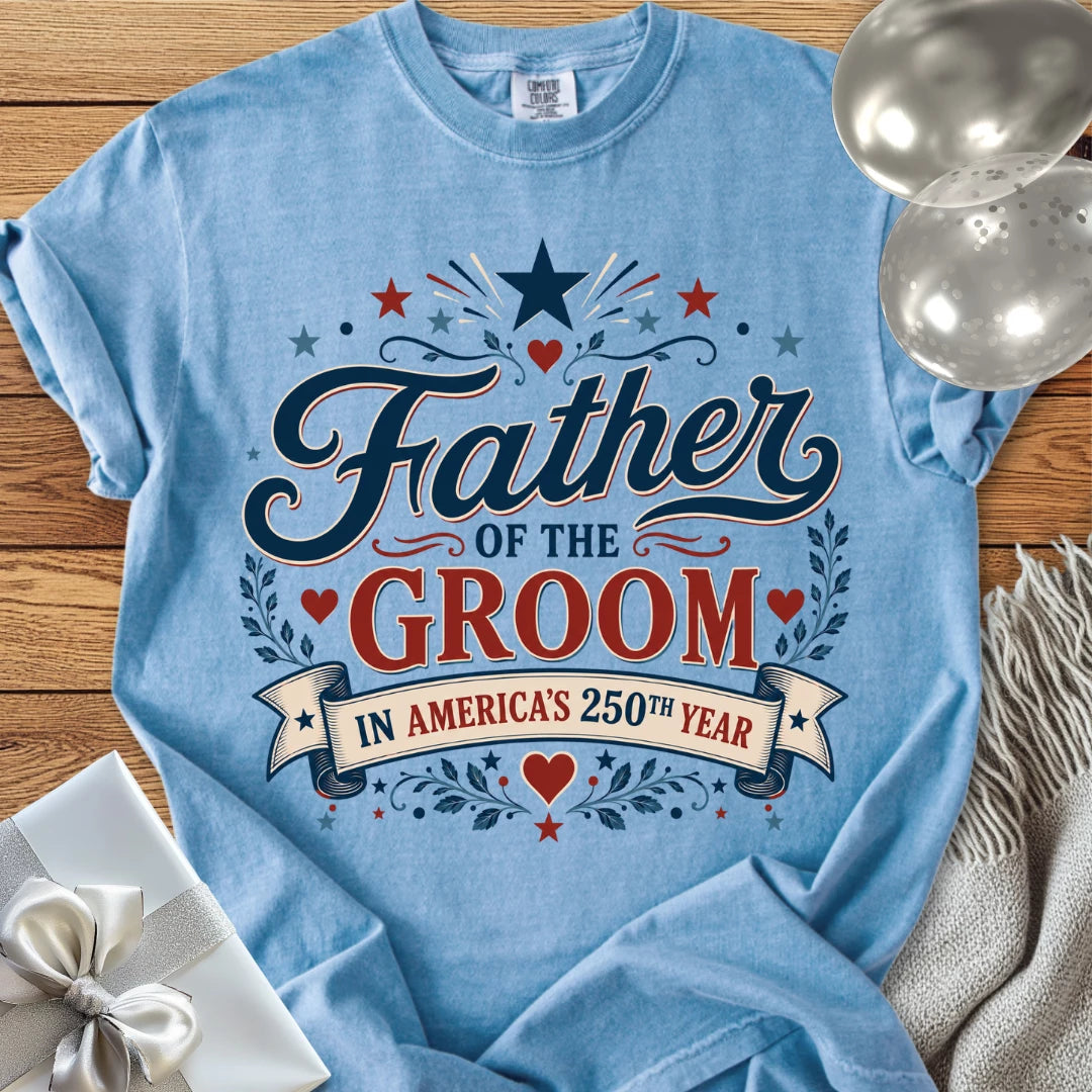Father of the Groom In America's 250th Year - Premium America 250 Wedding T-Shirt