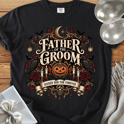 Father of the Groom,  Raised Him for Forever - Premium Halloween Wedding T-Shirt