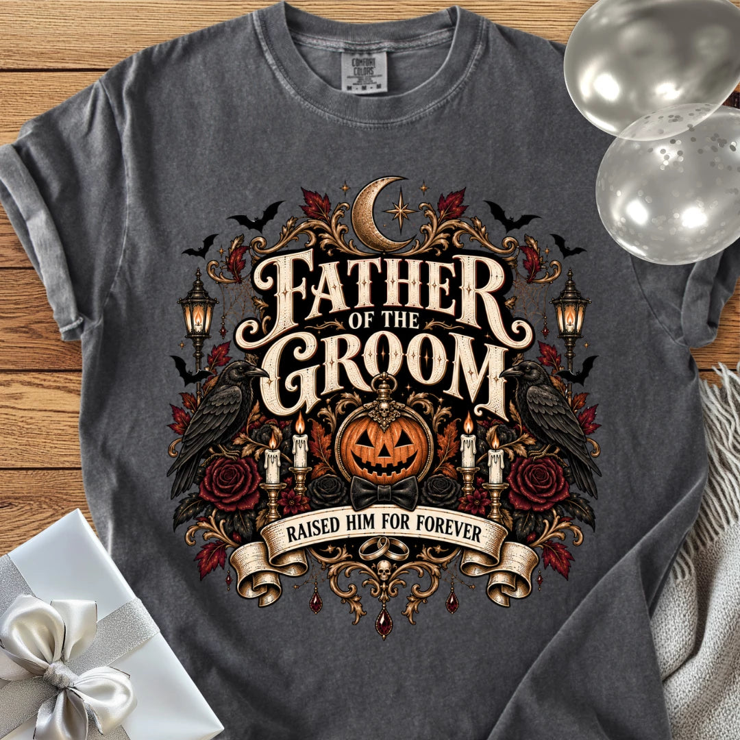 Father of the Groom,  Raised Him for Forever - Premium Halloween Wedding T-Shirt