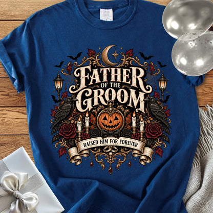 Father of the Groom,  Raised Him for Forever - Premium Halloween Wedding T-Shirt