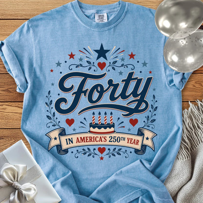 Forty in America's 250th Year - Premium America 250 Birthday T-Shirt