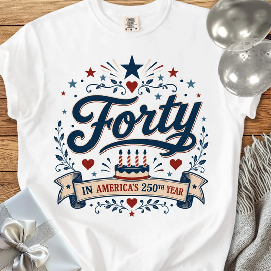 Forty in America's 250th Year - Premium America 250 Birthday T-Shirt
