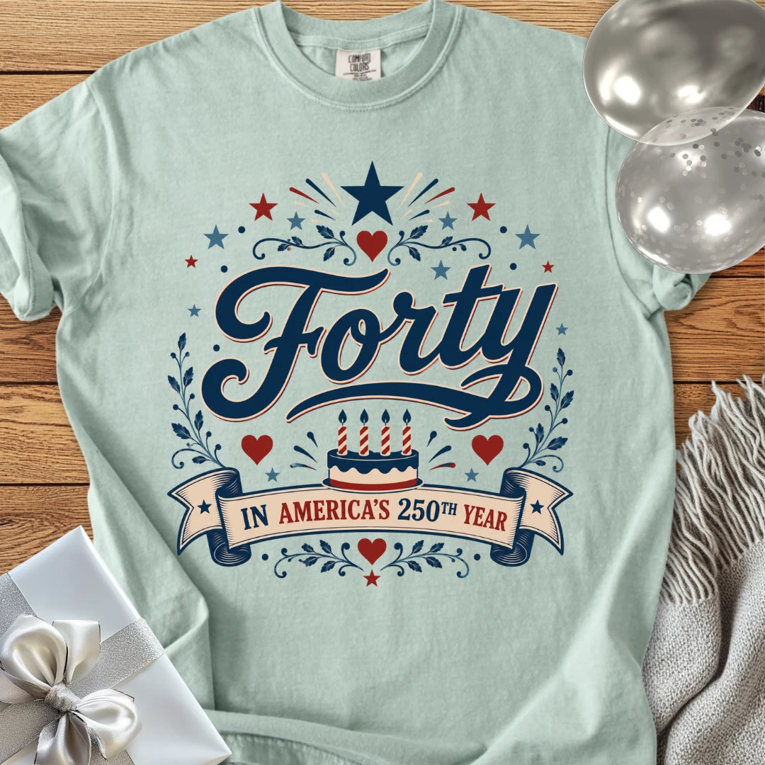 Forty in America's 250th Year - Premium America 250 Birthday T-Shirt