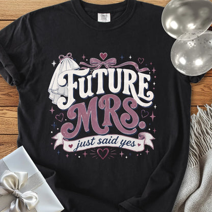 Future Mrs. Just Said Yes - Premium Engagement T-Shirt