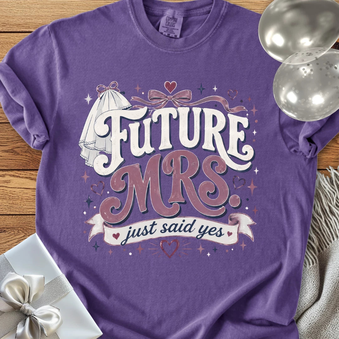Future Mrs. Just Said Yes - Premium Engagement T-Shirt
