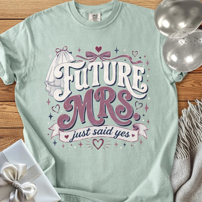 Future Mrs. Just Said Yes - Premium Engagement T-Shirt