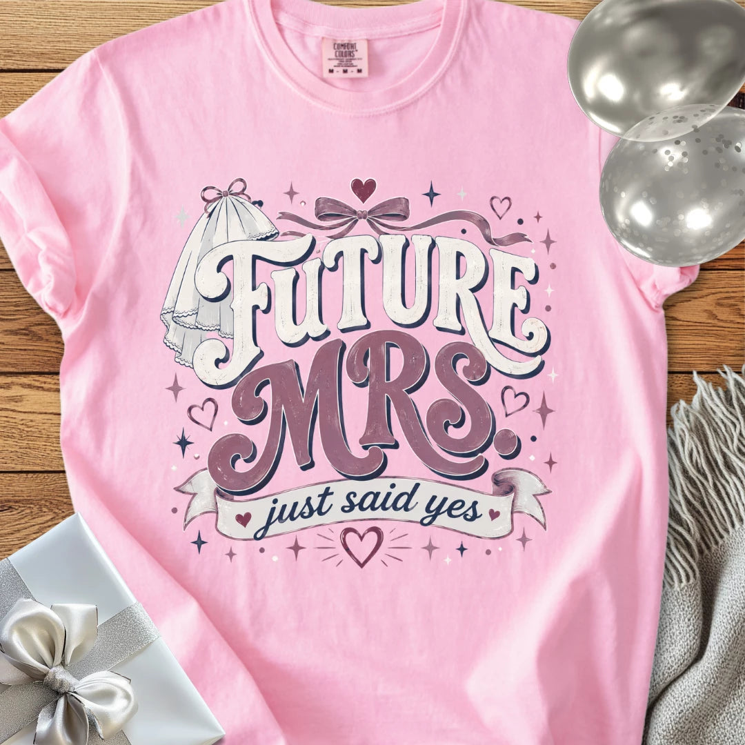 Future Mrs. Just Said Yes - Premium Engagement T-Shirt