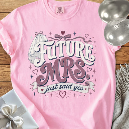 Future Mrs. Just Said Yes - Premium Engagement T-Shirt