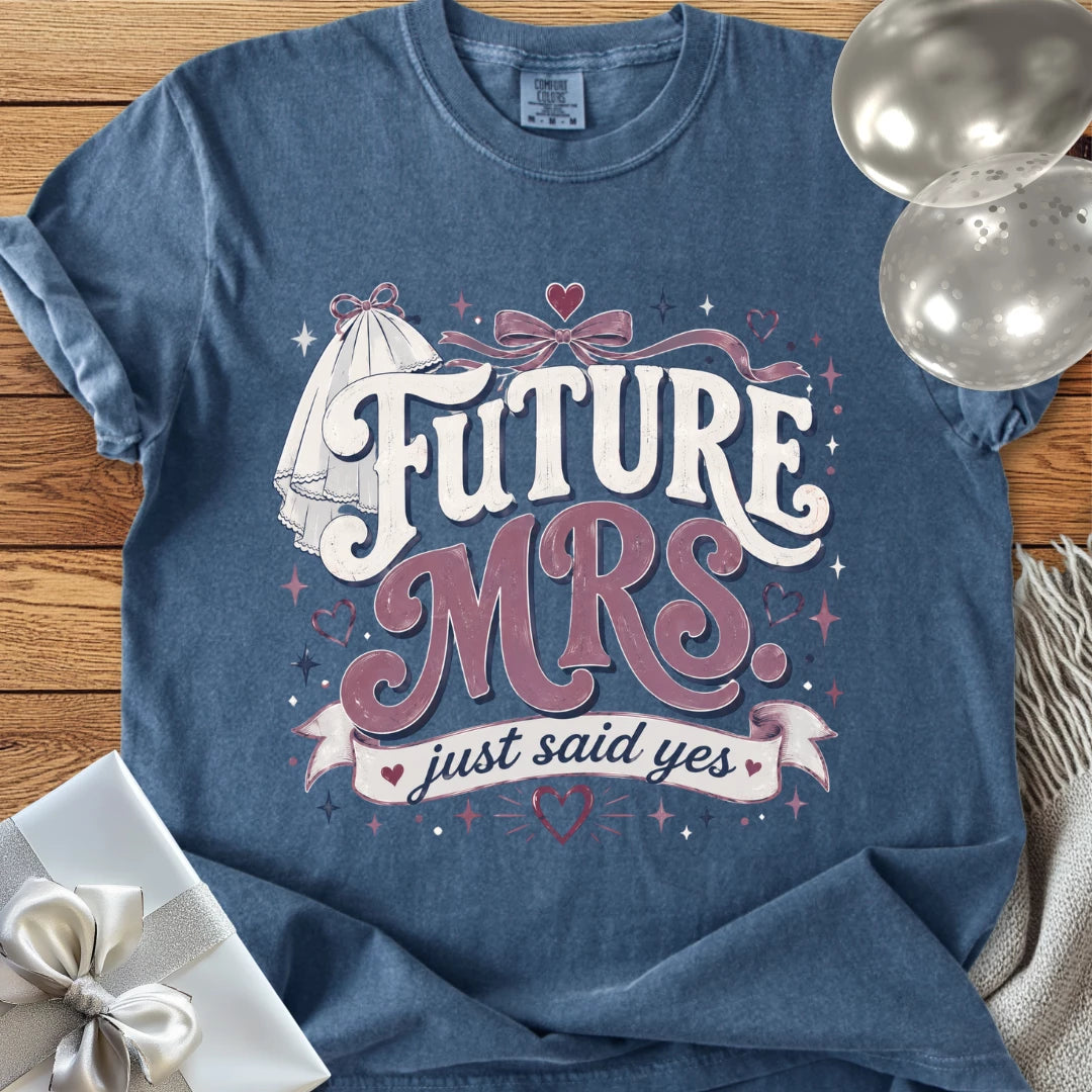 Future Mrs. Just Said Yes - Premium Engagement T-Shirt