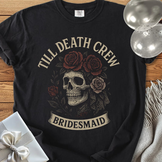 Bridesmaid, Till Death Crew - Premium Gothic Bridal Party T-Shirt