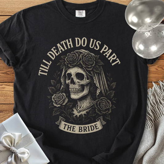 The Bride, Till Death Do Us Part - Premium Gothic Bridal Party T-Shirt