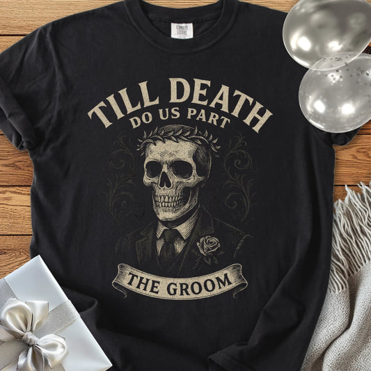 The Groom, Till Death Do Us Part - Premium Gothic Bridal Party T-Shirt