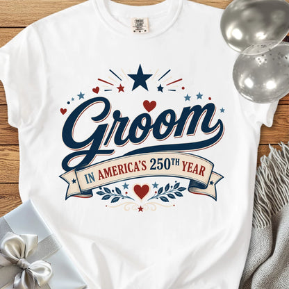 Groom In America’s 250th Year - Premium America 250 Wedding T-Shirt