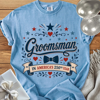 Groomsman in America’s 250th Year - Premium America 250 Wedding T-Shirt