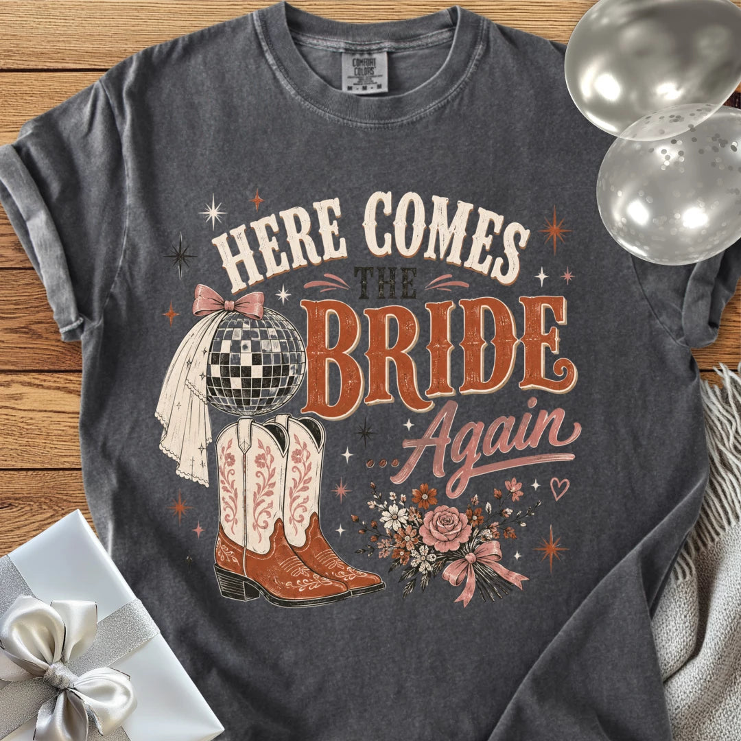 Here Comes the Bride Again - Premium Wedding T-Shirt