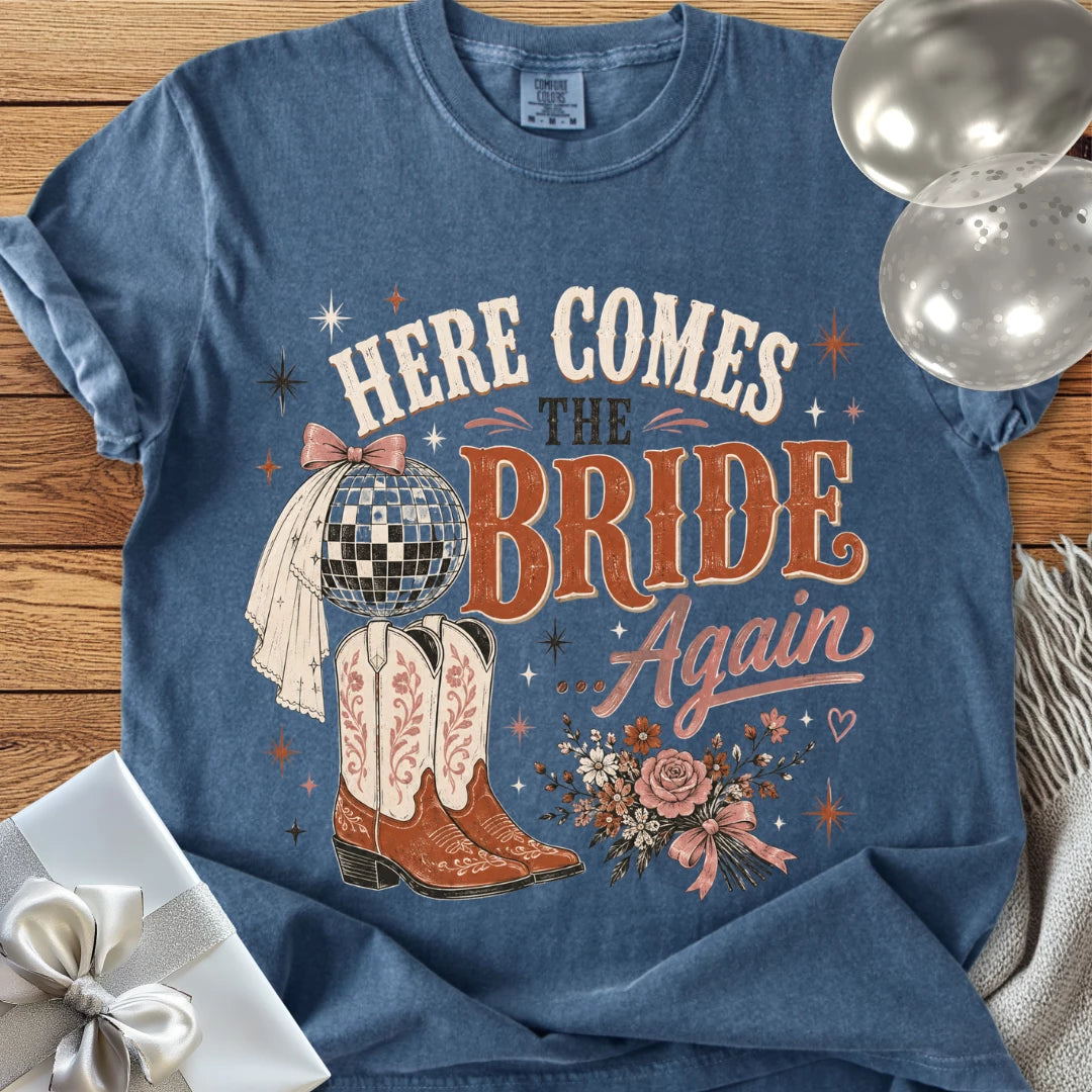 Here Comes the Bride Again - Premium Wedding T-Shirt