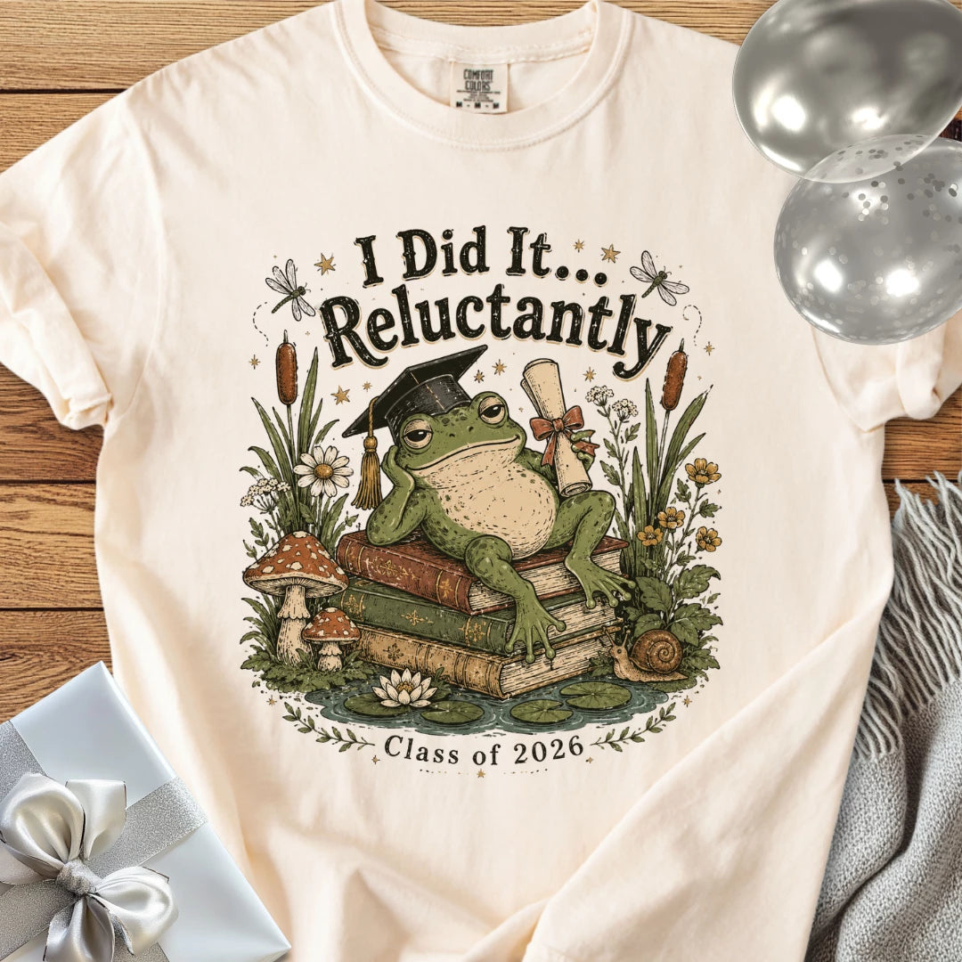 I Did It... Reluctantly - Premium Graduation T-Shirt