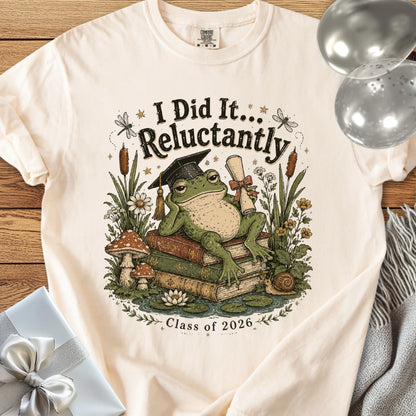 I Did It... Reluctantly - Premium Graduation T-Shirt