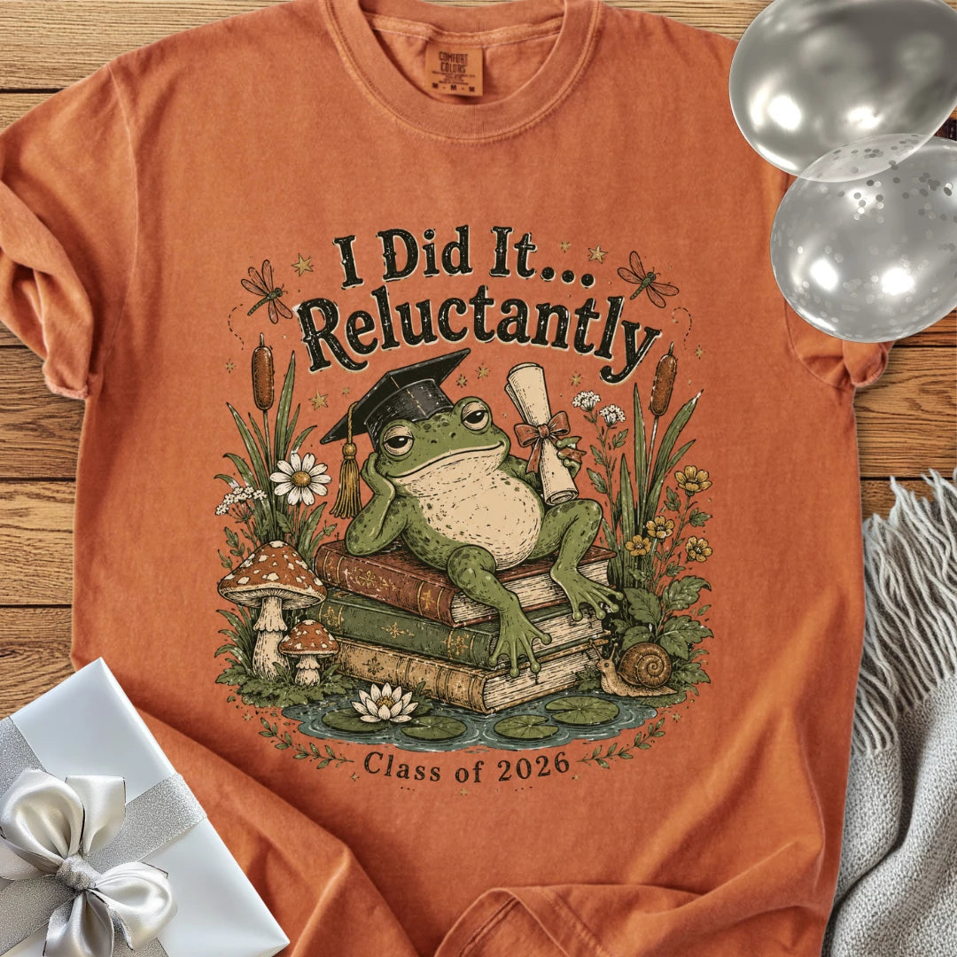 I Did It... Reluctantly - Premium Graduation T-Shirt
