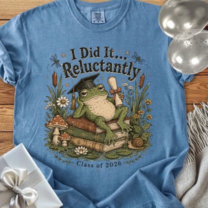 I Did It... Reluctantly - Premium Graduation T-Shirt