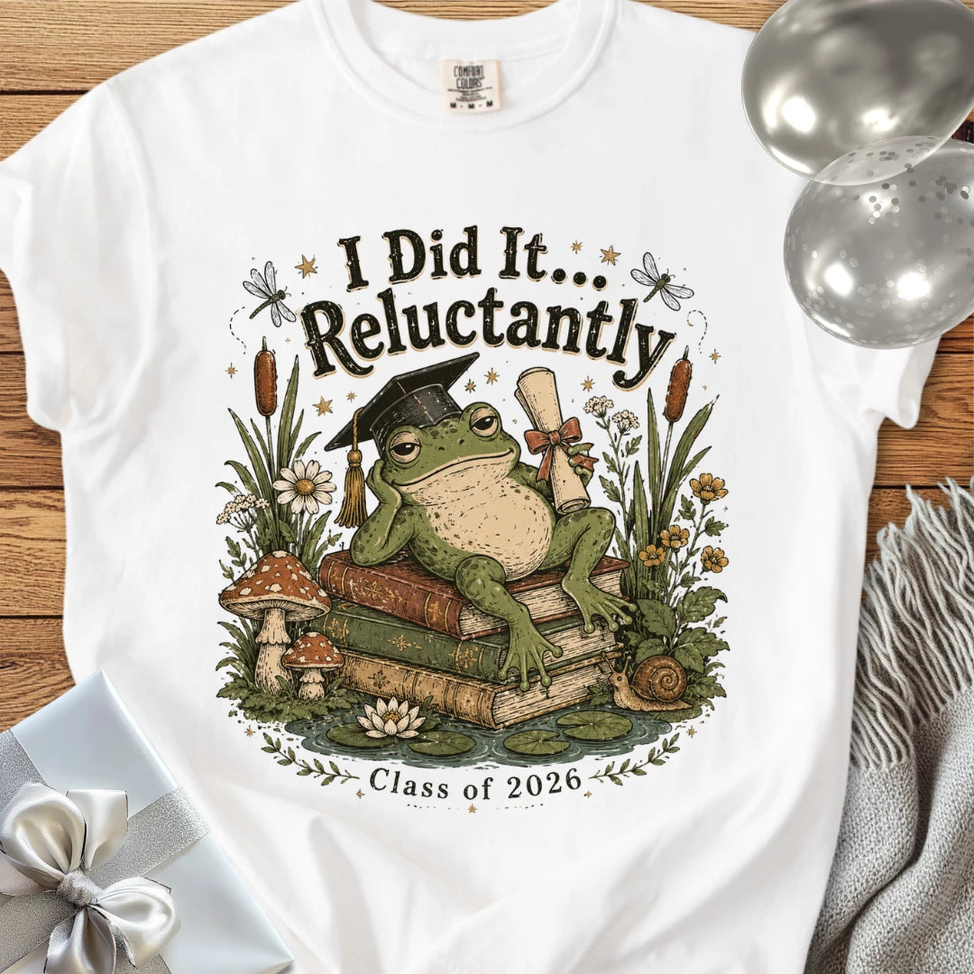 I Did It... Reluctantly - Premium Graduation T-Shirt