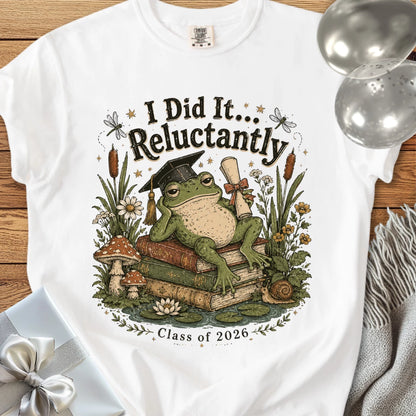 I Did It... Reluctantly - Premium Graduation T-Shirt