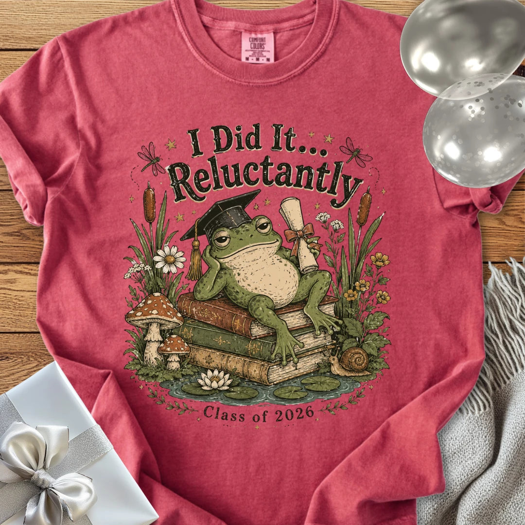 I Did It... Reluctantly - Premium Graduation T-Shirt