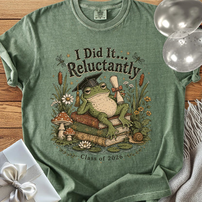 I Did It... Reluctantly - Premium Graduation T-Shirt