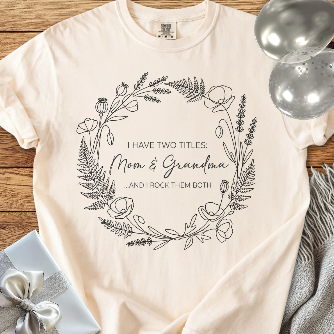 I Have Two Titles: Mom & Grandma ...And I Rock Them Both - Premium T-Shirt