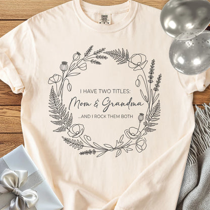 I Have Two Titles: Mom & Grandma ...And I Rock Them Both - Premium T-Shirt