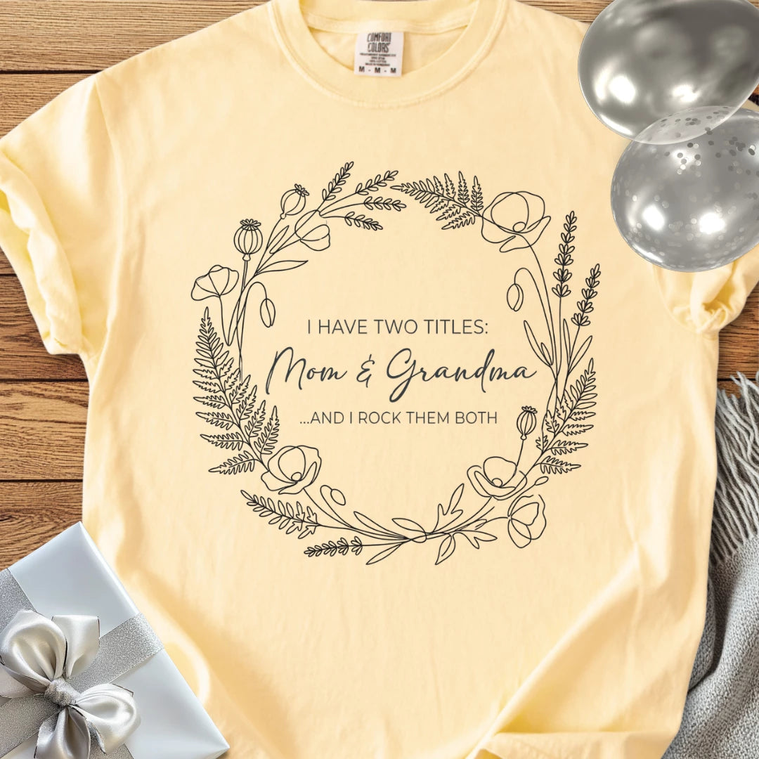 I Have Two Titles: Mom & Grandma ...And I Rock Them Both - Premium T-Shirt