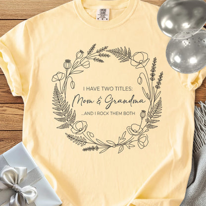 I Have Two Titles: Mom & Grandma ...And I Rock Them Both - Premium T-Shirt