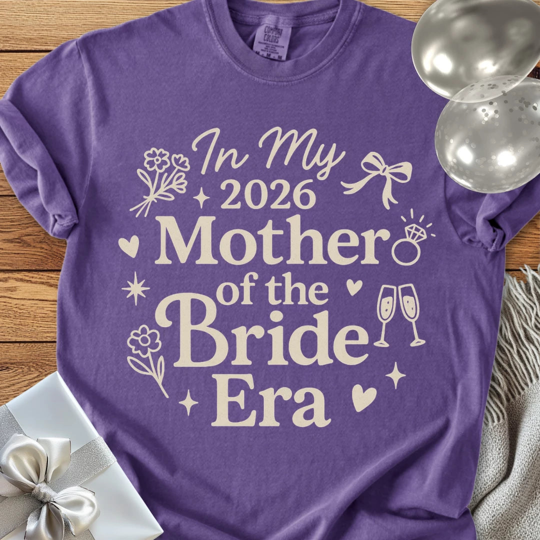 In My 2026 Mother of the Bride Era - Premium  Wedding T-Shirt