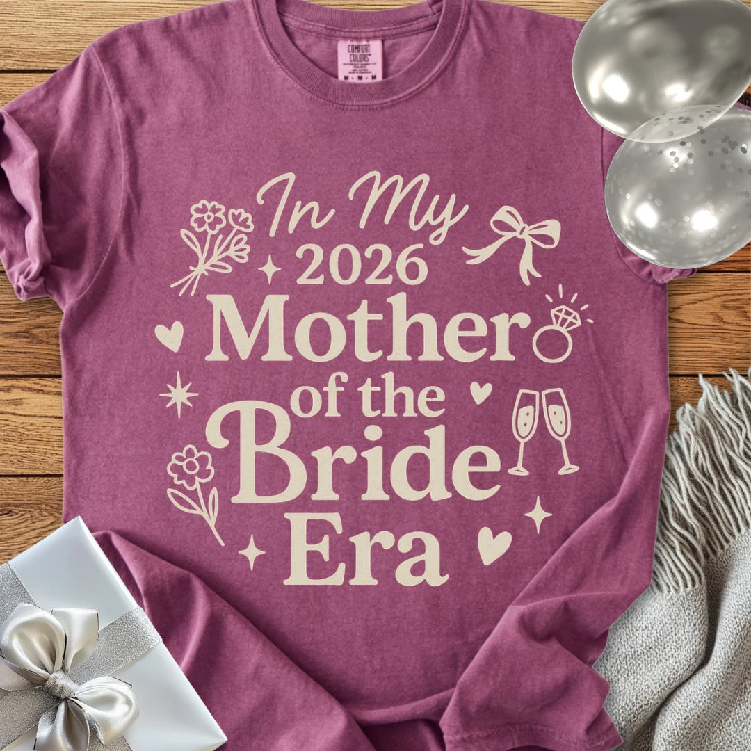 In My 2026 Mother of the Bride Era - Premium  Wedding T-Shirt